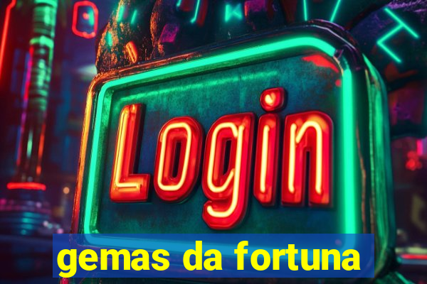 gemas da fortuna